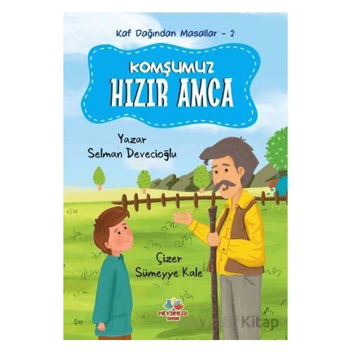Kaf Dağından Masallar 2 - Komşumuz Hızır Amca - Selman Devecioğlu - Mevsimler Kitap