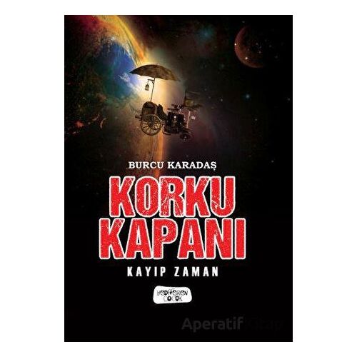 Korku Kapanı - Kayıp Zaman - Burcu Karadaş - Yediveren Çocuk