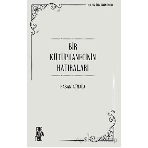 Bir Kütüphanecinin Hatıraları - Hasan Atmaca - Edebiyatist