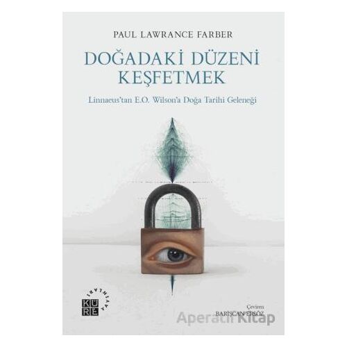Doğadaki Düzeni Keşfetmek Linnaeus’tan E.O. Wilson’a Doğa Tarihi Geleneği