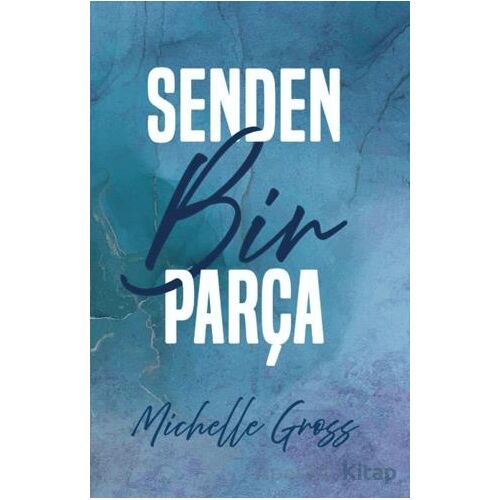 Senden Bir Parça - Michelle Gross - Ren Kitap