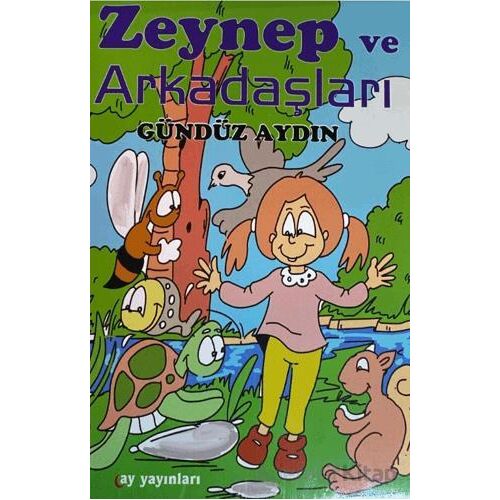 Zeynep ve Arkadaşları - Gündüz Aydın - Ay Yayınları