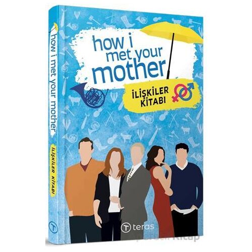 How I Met Your Mother: İlişkiler Kitabı - Kolektif - Teras Kitap