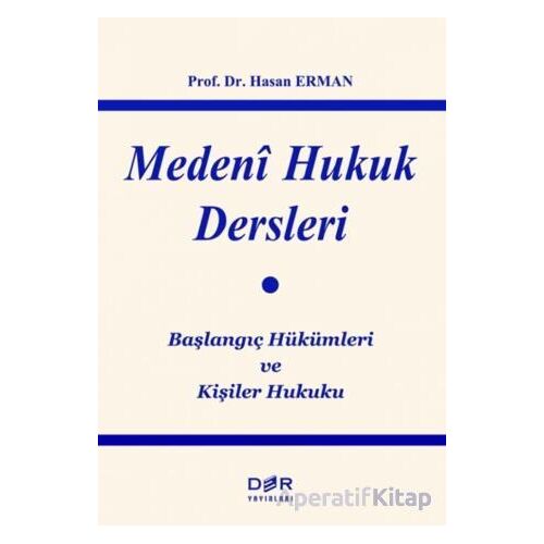 Medeni Hukuk Dersleri - Hasan Erman - Der Yayınları