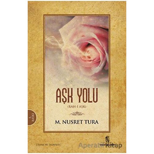 Aşk Yolu - M. Nusret Tura - İnsan Yayınları
