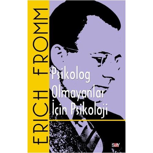 Psikolog Olmayanlar İçin Psikoloji - Erich Fromm - Say Yayınları
