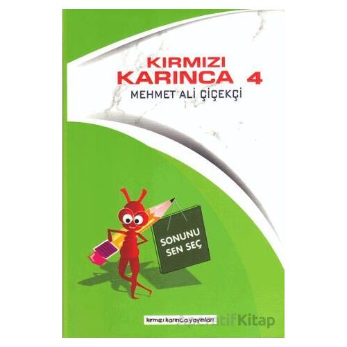 Kırmızı Karınca 4 - Sonunu Sen Seç - Mehmet Ali Çiçekçi - Kırmızı Karınca Yayınları