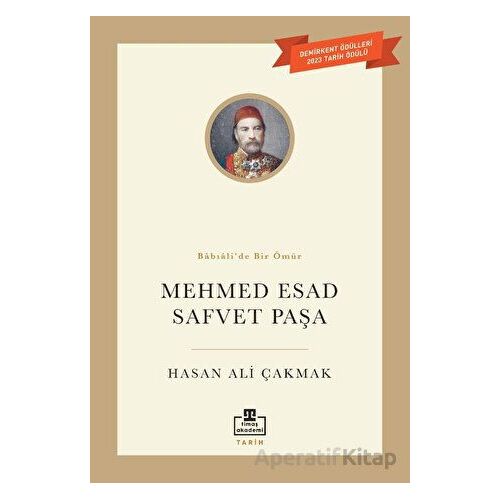 Mehmet Esad Safvet Paşa - Hasan Ali Çakmak - Timaş Akademi