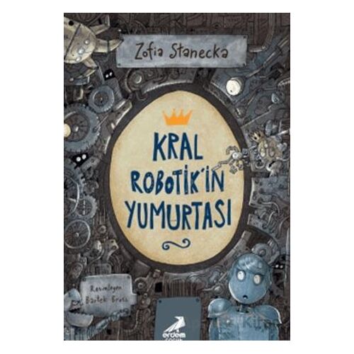 Kral Robotikin Yumurtası - Zofia Stanecka - Erdem Çocuk