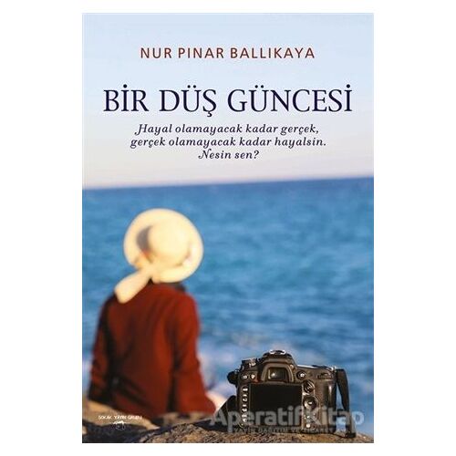 Bir Düş Güncesi - Nur Pınar Ballıkaya - Sokak Kitapları Yayınları