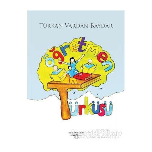 Öğretmen Türküsü - Türkan Vardan Baydar - Sokak Kitapları Yayınları
