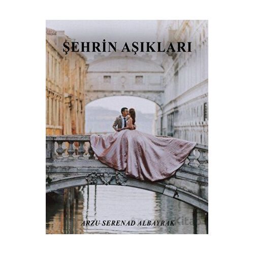 Şehrin Aşıkları - Arzu Serenad - Sokak Kitapları Yayınları