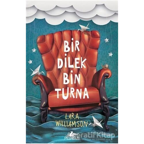 Bir Dilek Bin Turna - Lara Williamson - Pegasus Çocuk Yayınları