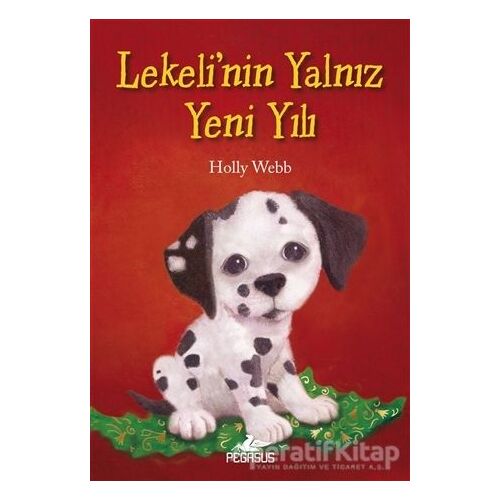 Lekeli’nin Yalnız Yeni Yılı - Holly Webb - Pegasus Çocuk Yayınları