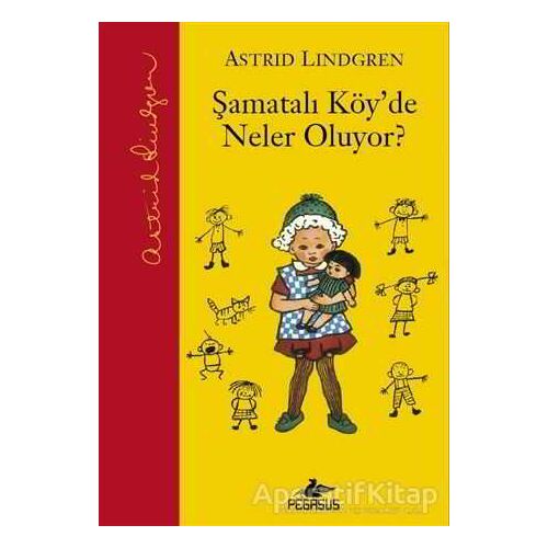 Şamatalı Köyde Neler Oluyor? - Astrid Lindgren - Pegasus Çocuk Yayınları