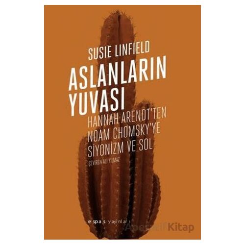 Aslanların Yuvası - Hannah Arendtten Noam Chomskye Siyonizm ve Sol