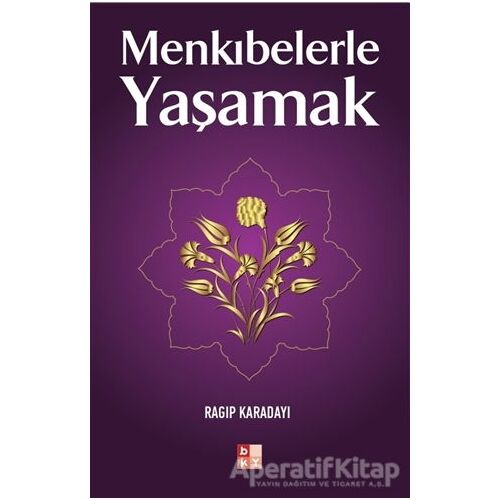 Menkıbelerle Yaşamak - Ragıp Karadayı - Babıali Kültür Yayıncılığı