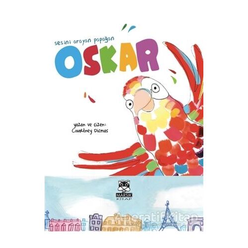 Sesini Arayan Papağan Oskar - Courtney Dicmas - Marsık Kitap