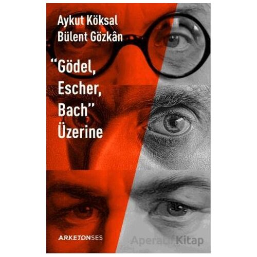 Gödel, Escher, Bach Üzerine - Aykut Köksal - Arketon Yayıncılık