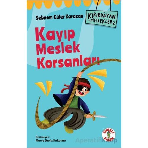 Kıkırdayan Meslekler 2 – Kayıp Meslek Korsanları - Şebnem Güler Karacan - Sihirli Kalem