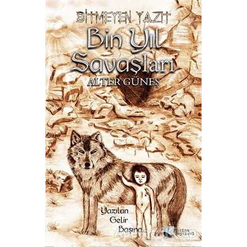 Bitmeyen Yazıt: Bin Yıl Savaşları - Alter Güneş - Karina Yayınevi