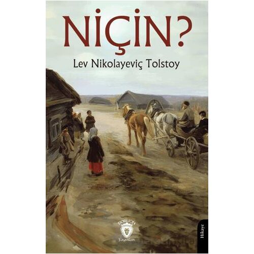 Niçin? - Lev Nikolayeviç Tolstoy - Dorlion Yayınları