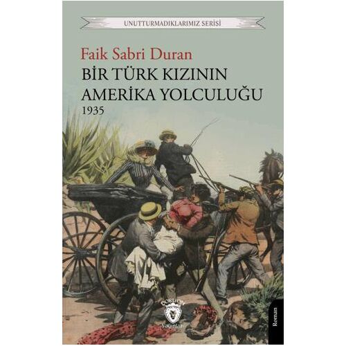 Bir Türk Kızının Amerika Yolculuğu 1935 - Faik Sabri Duran - Dorlion Yayınları