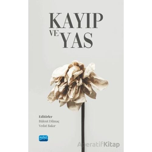 Kayıp ve Yas - Kolektif - Nobel Akademik Yayıncılık