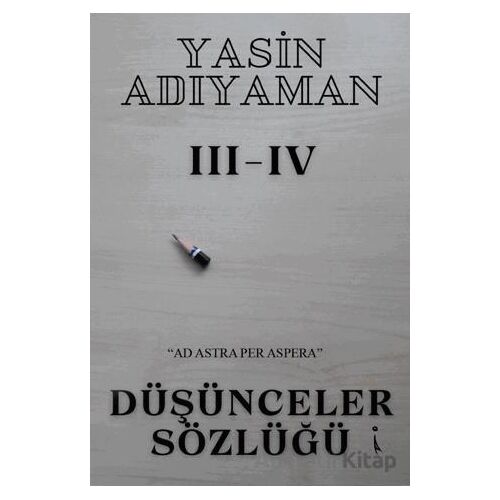 Düşünceler Sözlüğü 3 - 4 - Yasin Adıyaman - İkinci Adam Yayınları