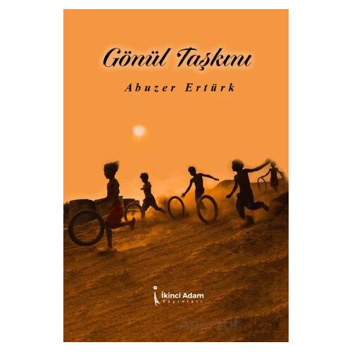 Gönül Taşkını - Abuzer Ertürk - İkinci Adam Yayınları