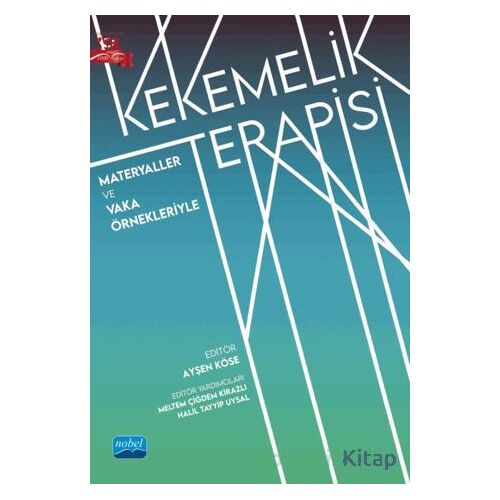 Materyaller ve Vaka Örnekleriyle Kekemelik Terapisi - Ayşen Köse - Nobel Akademik Yayıncılık