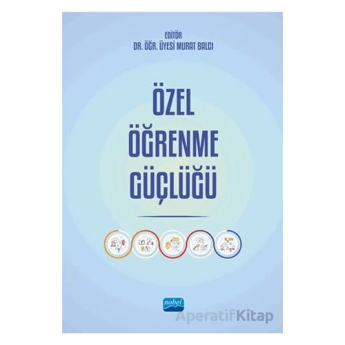 Özel Öğrenme Güçlüğü - Kolektif - Nobel Akademik Yayıncılık
