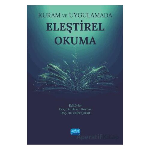 Kuram ve Uygulamada Eleştirel Okuma - Kolektif - Nobel Akademik Yayıncılık