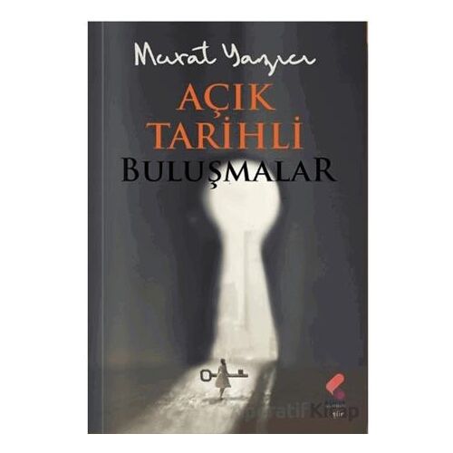 Açık Tarihli Buluşmalar - Murat Yazıcı - Klaros Yayınları