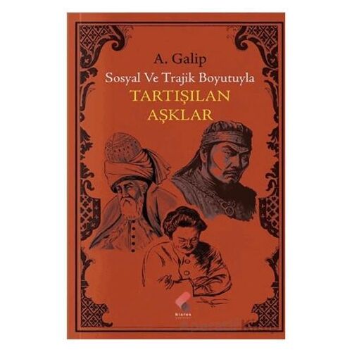 Tartışılan Aşklar - A.Galip - Klaros Yayınları