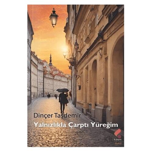 Yalnızlıkla Çarptı Yüreğim - Dinçer Taşdemir - Klaros Yayınları