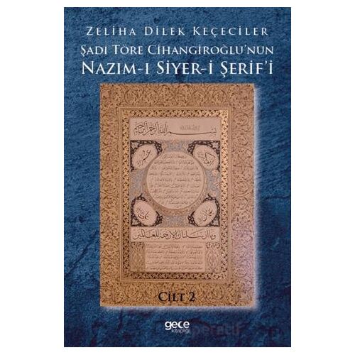 Şadi Töre Cihangiroğlunun Nazım-ı Siyer-i Şerifi Cilt 2 - Zeliha Dilek Keçeciler - Gece Kitaplığı