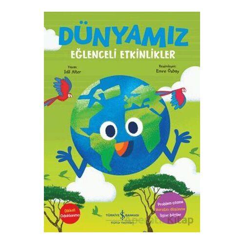 Dünyamız - Eğlenceli Etkinlikler - İdil Alter - İş Bankası Kültür Yayınları