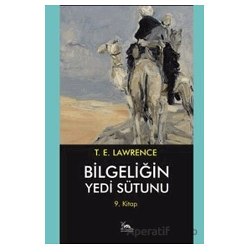 Bilgeliğin Yedi Sütunu 9. Kitap - Thomas Edward Lawrence - Sarmal Kitabevi