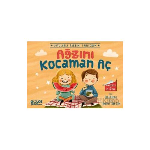 Ağzını Kocaman Aç - Duyularla Rabbimi Tanıyorum 4 (Pencereli Kitap)