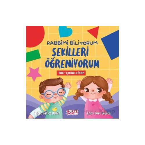 Rabbimi Biliyorum Şekilleri Öğreniyorum (Tak-Çıkar Kitap) - Tuğçe Hatice Demir - Timaş Gülce Çocuk