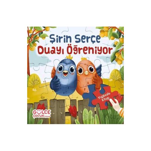 Şirin Serçe Duayı Öğreniyor - Yapbozlu Kitap 4 - Şevval Tiryaki - Timaş Gülce Çocuk