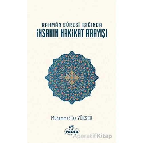 Rahman Suresi Işığında İnsanın Hakikat Arayışı - Muhammed İsa Yüksek - Ravza Yayınları
