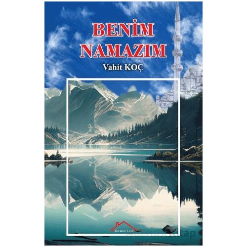 Benim Namazım - Vahit Koç - Kırmızı Çatı Yayınları