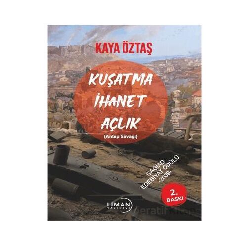 Kuşatma, İhanet, Açlık - Kaya Öztaş - Liman Yayınevi
