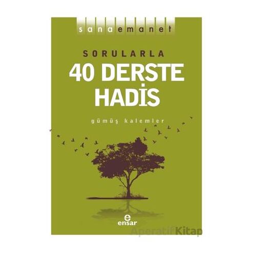 Sana Emanet - Sorularla 40 Derste Hadis - Gümüş Kalemler - Ensar Neşriyat