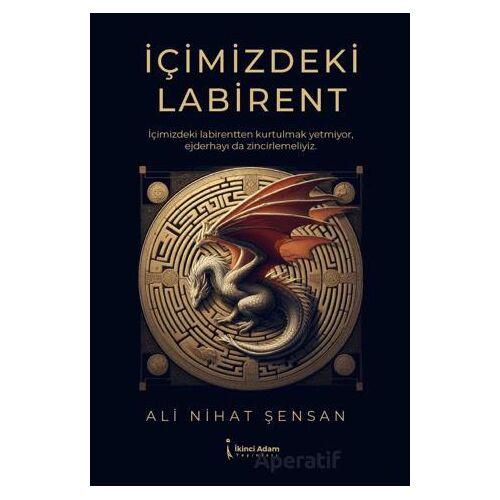 İçimizdeki Labirent - Ali Nihat Şensan - İkinci Adam Yayınları