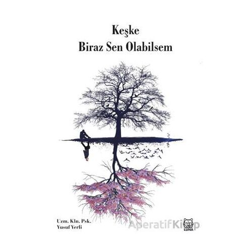 Keşke Biraz Sen Olabilsem - Yusuf Yerli - Luna Yayınları