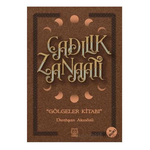 Cadılık Zanaatı - Gölgeler Kitabı - Dırahşan Akınözü Ergin - Luna Yayınları