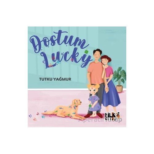 Dostum Lucky - Tutku Yağmur - Tilki Kitap